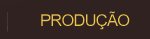 Produção